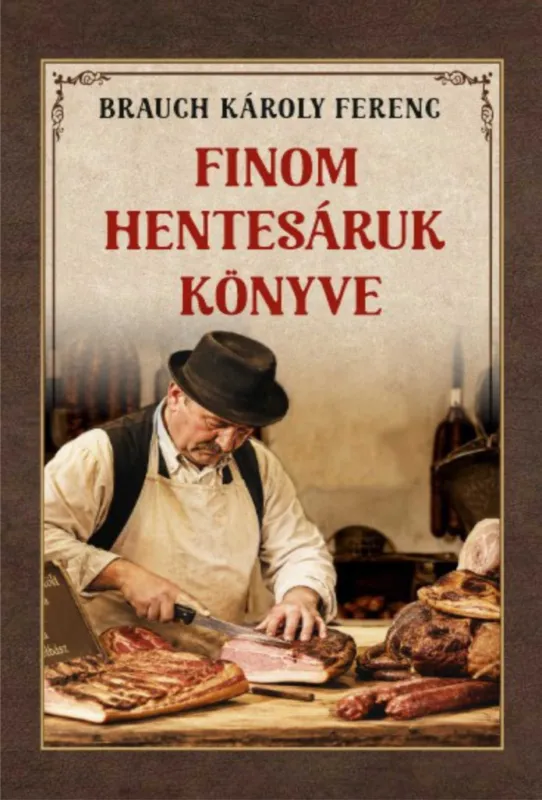 Népszerű FINOM HENTESÁRUK KÖNYVE