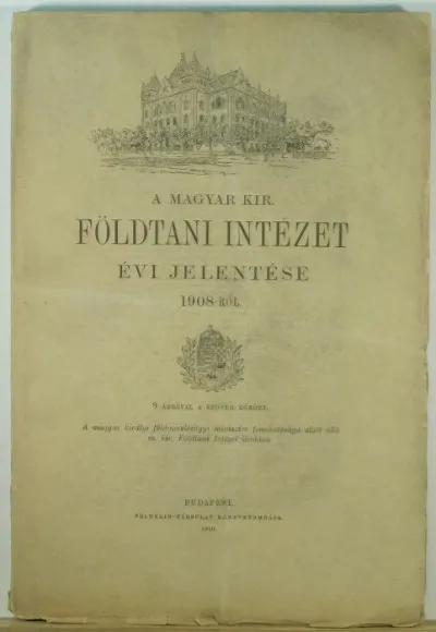 Olcsóbb A Magyar Kir. Földtani Intézet évi jelentése 1908-ról