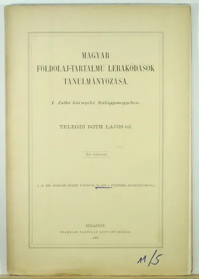 Prémium Magyar földolaj-tartalmú lerakódások tanulmányozása - I. Zsibó környéke Szilágymegyében