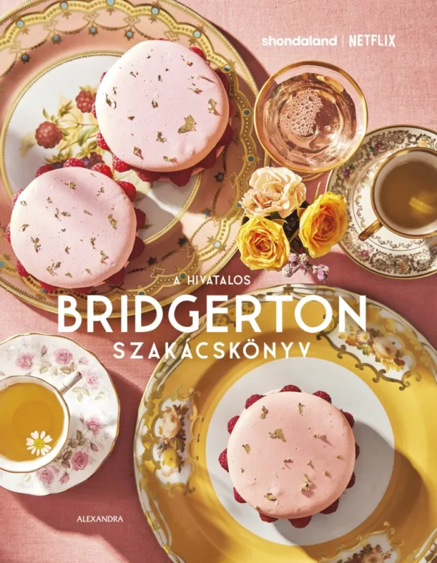 A HIVATALOS BRIDGERTON SZAKÁCSKÖNYV Alacsony ár