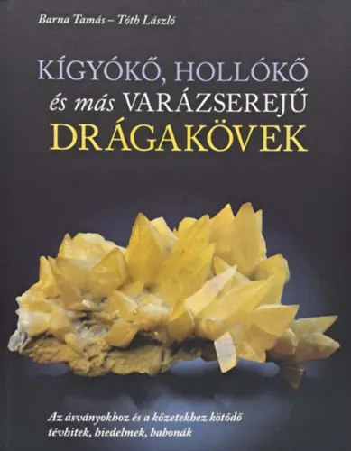 Drágakövek - Kígyókő, Hollókő és más varázserejű drágakövek Expressz szállítás