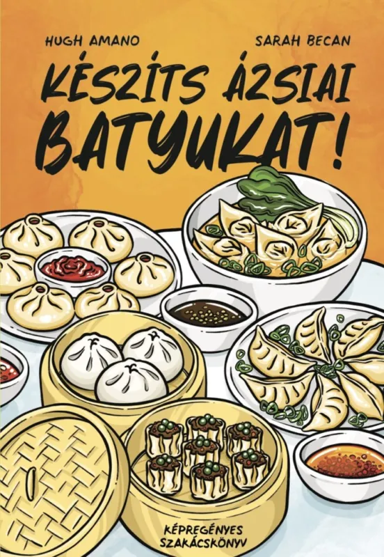 Olcsóbb KÉSZÍTS ÁZSIAI BATYUKAT! - KÉPREGÉNYES SZAKÁCSKÖNYV