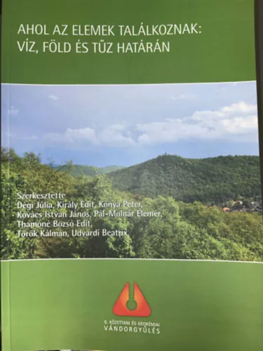 Vásárlói kedvenc Ahol az elemek találkoznak: Víz, föld és tűz határán - 8. Kőzettani és Geokémiai Vándorgyűlés