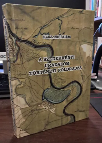 A szederkényi uradalom történeti földrajza Ne maradj le