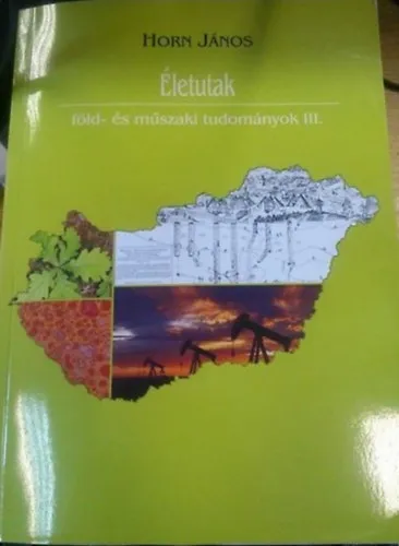 Életutak (föld- és műszaki tudományok III.) Nézd meg most