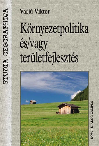 Környezetpolitika és/vagy területfejlesztés Kihagyhatatlan ajánlat