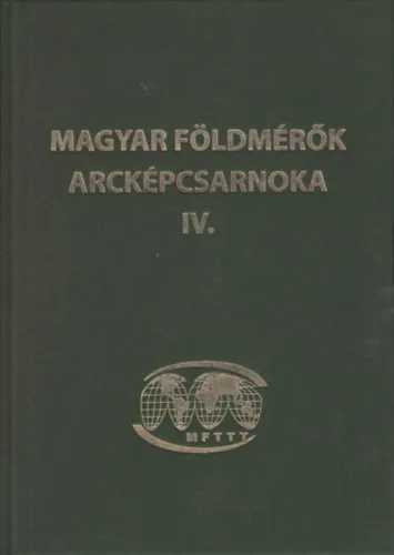 Rendeld meg most Magyar földmérők arcképcsarnoka IV.
