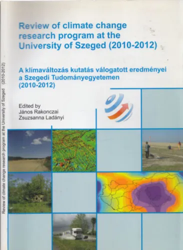 Review of climate change researc program at the University of Szeged (2010-2021) - A klímaváltozás kutatás válogatott eredményei a Szegedi Tudományegyetemen Olcsó