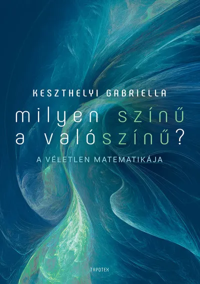 Milyen színű a valószínű? - A véletlen matematikája Exkluzív ajánlat