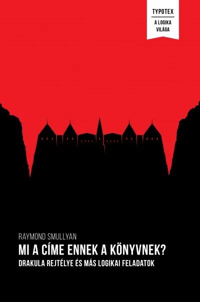 Mi a címe ennek a könyvnek? - Drakula rejtélye és más logikai feladatok Rendeld meg most