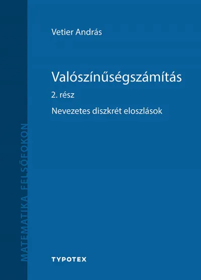 Alacsony ár Valószínűségszámítás 2. rész - Nevezetes diszkrét eloszlások