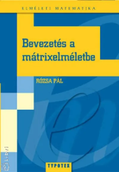 Kihagyhatatlan ajánlat Bevezetés a mátrixelméletbe