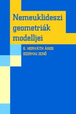 Utolsó esély Nemeuklideszi geometriák modelljei
