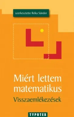 Rendeld meg most Miért lettem matematikus