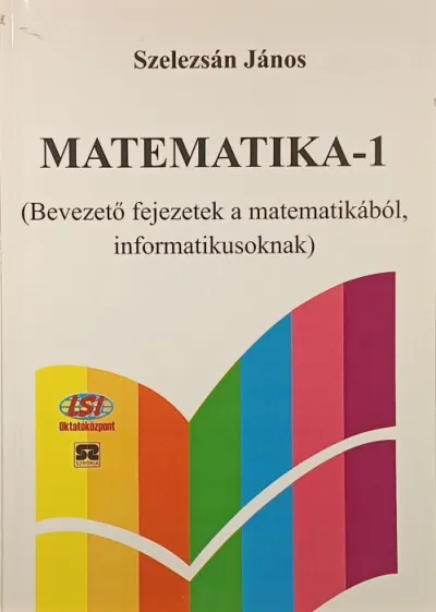 Olcsó Matematika - 1 - (Bevezető fejezetek a matematikából, informatikusoknak)