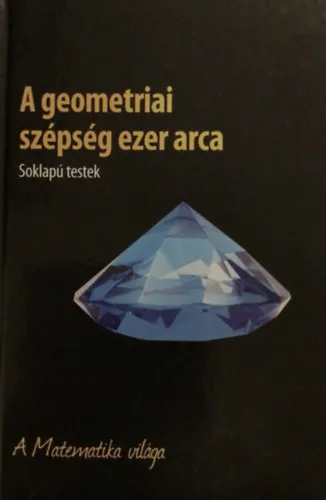 Szuper akció A geometriai szépség ezer arca - Soklapú testek