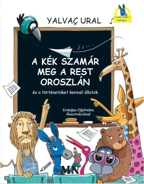 A KÉK SZAMÁR MEG A REST OROSZLÁN ÉS A TÖRTÉNETÜKET KERESŐ ÁLLATOK Különleges ajánlat
