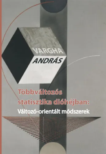 Szezonális akció Többváltozós statisztika dióhéjban: Változó-orientált módszerek
