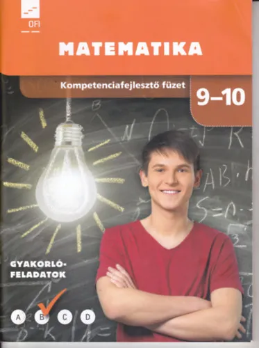 Matemetika. Kompetenciafejlesztő füzet 9-10. Gyakorlófeladatok. Nézd meg most