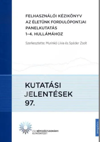 Felhasználói kézikönyv az Életünk fordulópontjai panelkutatás 1-4. hullámához - Kutatási jelentések 97. Szuper ajánlat