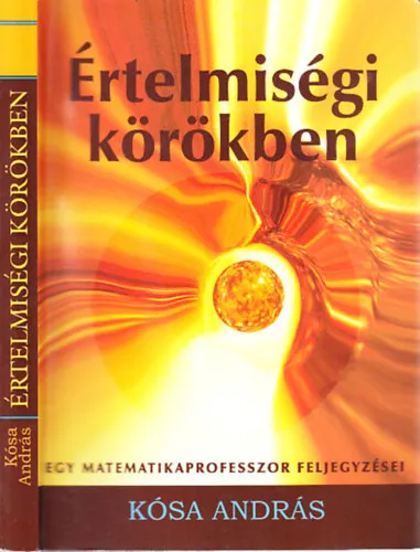 Kihagyhatatlan ajánlat Értelmiségi körökben - Egy matematikaprofesszor feljegyzései (dedikált)