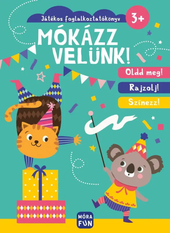 Újdonság MÓKÁZZ VELÜNK! - JÁTÉKOS FOGLALKOZTATÓKÖNYV 3+