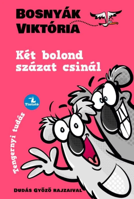 Utolsó esély KÉT BOLOND SZÁZAT CSINÁL - TENGERNYI TUDÁS