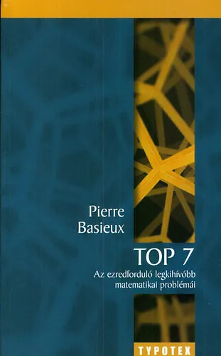 Szuper ajánlat Top 7 - Az ezredforduló legkihívóbb matematikai problémái