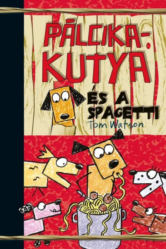 Korlátozott ajánlat PÁLCIKAKUTYA ÉS A SPAGETTI