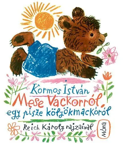MESE VACKORRÓL, EGY PISZE KÖLYÖKMACKÓRÓL Alacsony ár