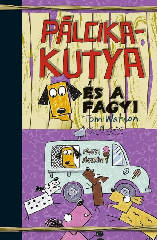 Biztonságos fizetés PÁLCIKAKUTYA ÉS A FAGYI