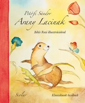 ARANY LACINAK - BÉKÉS ROZI ILLUSZTRÁCIÓIVAL Korlátozott ajánlat