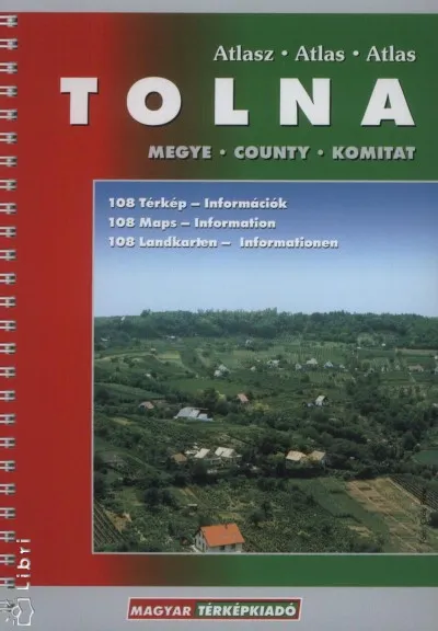 Tolna megye atlasz - 1:15 000, 1:12 500, 1:450 000 Exkluzív ajánlat