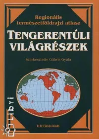 Utolsó esély Tengerentúli világrészek - Regionális természetföldrajzi atlasz