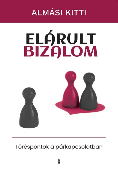 Elárult bizalom - Töréspontok a párkapcsolatban Gyors szállítás