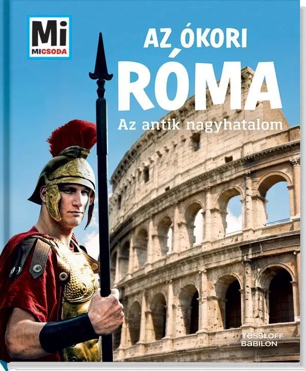 Kiárusítás AZ ÓKORI RÓMA - AZ ANTIK NAGYHATALOM