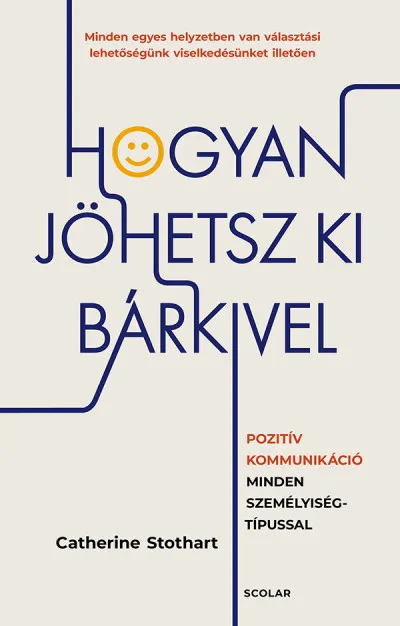 Utolsó esély Hogyan jöhetsz ki bárkivel? - Pozitív kommunikáció minden személyiségtípussal