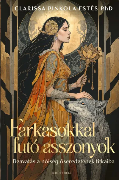 Farkasokkal futó asszonyok - Beavatás a nőiség őseredetének titkaiba (különleges kiadás) Gyors szállítás