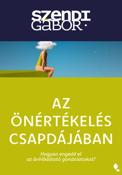 Az önértékelés csapdájában - új kiadás - Hogyan engedd el az önhibáztató gondolatokat? Árengedmény
