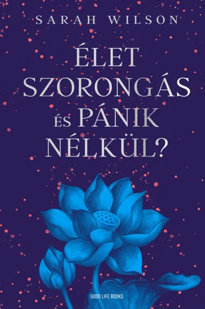 Különleges ajánlat Élet szorongás és pánik nélkül?