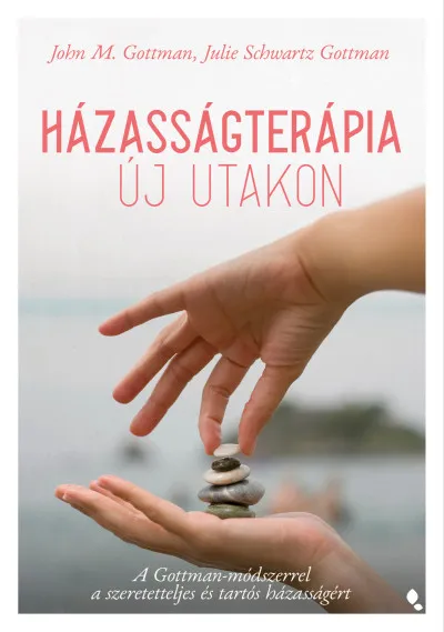 Exkluzív ajánlat Házasságterápia új utakon - A Gottman-módszerrel a szeretetteljes és tartós házasságért