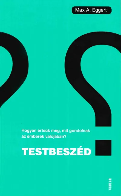 Népszerű Testbeszéd - Hogyan értsük meg, mit gondolnak az emberek valójában?
