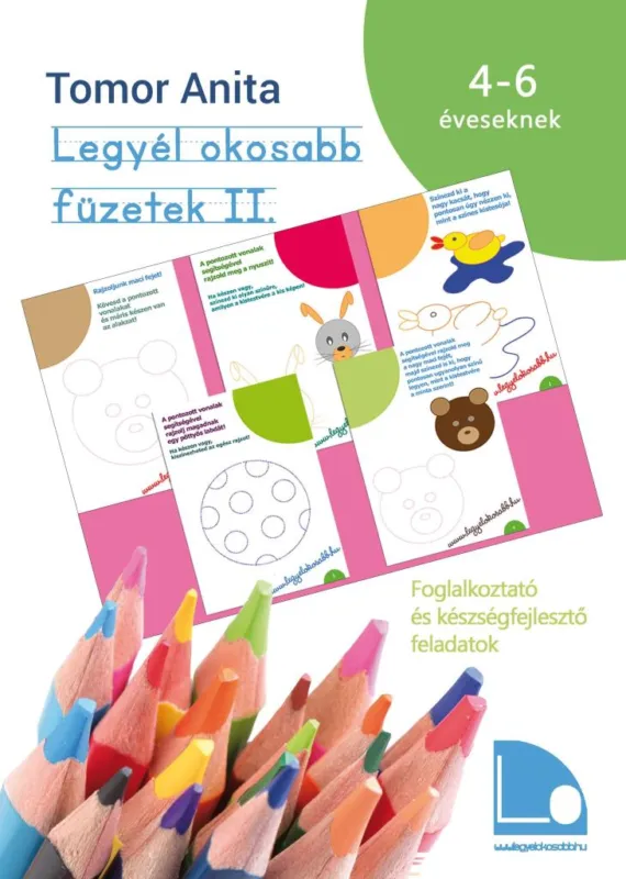 Olcsóbb WWW.LEGYELOKOSABB.HU 2. - 4-6 ÉV. FOGL. ÉS KÉSZSÉGFEJL. FELADATOK 4-6 ÉVES
