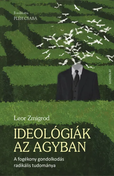 Szezonális akció Ideológiák az agyban - A fogékony gondolkodás radikális tudománya