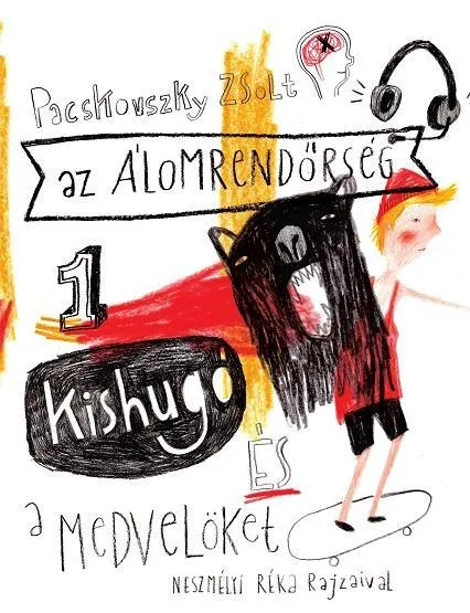 KISHUGÓ ÉS A MEDVELÖKET - AZ ÁLOMRENDŐRSÉG 1. Olcsó