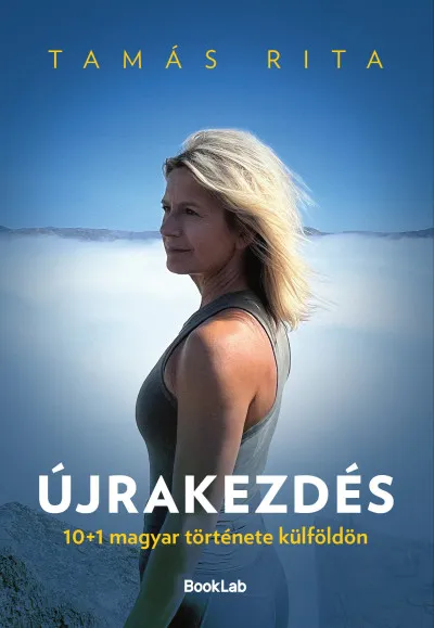 Újrakezdés-10+1 magyar története külföldön Legjobb ár
