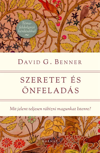 Olcsóbb Szeretet és önfeladás - Mit jelent teljesen rábízni magunkat Istenre?