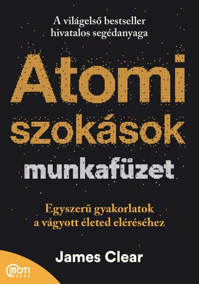 Atomi szokások munkafüzet - Egyszerű gyakorlatok a vágyott életed eléréséhez Akció