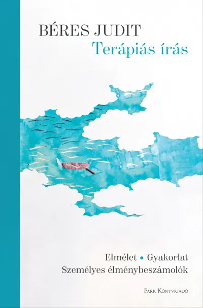 Terápiás írás - Elmélet - gyakorlat - személyes élménybeszámolók Rendeld meg most