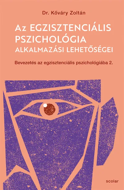 Az egzisztenciális pszichológia alkalmazási lehetőségei - Bevezetés az egzisztenciális pszichológiába II. Kedvezmény